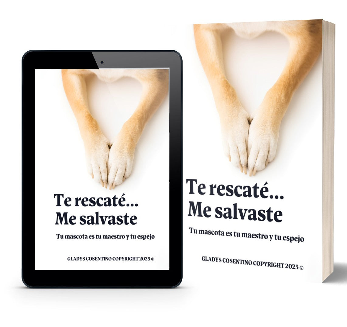 Te rescaté.. me salvaste. Tu mascotas es tu maestro y tu espejo - Libro digital